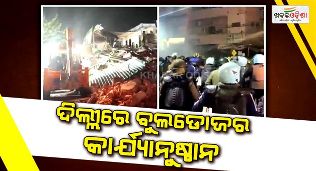 Khabar Odisha:Delhi-violence-Faiz-e-ilahi-dargah-Bulldozer-action-stone-pelting