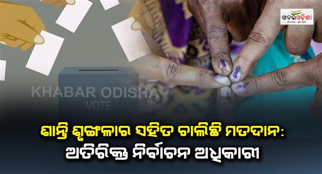 Khabar Odisha:Polling-is-going-on-with-peace-and-order-Additional-Election-Officer