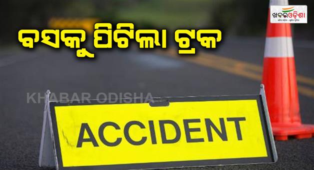 Khabar Odisha:passenger-bus-hit-by-truck-over-15-injured