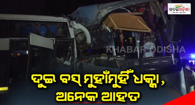 Khabar Odisha:several-injured-in-head-on-collision-between-two-buses